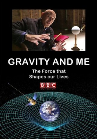 BBC: Я и гравитация. Сила, формирующая нашу жизнь (2017)